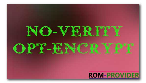 Download No Verity Opt Encrypt All Version Rom Provider